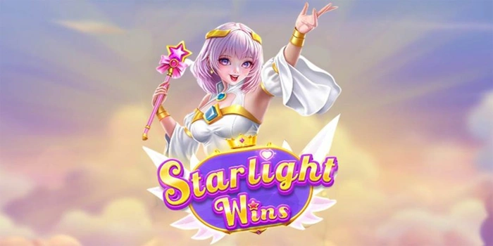 Tips Bermain Slot Starlight Wins Agar Menang Makin Mudah