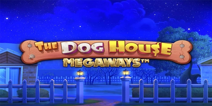 Trik Manjur Untuk Meraih Cuan di Slot The Dog House Megaways