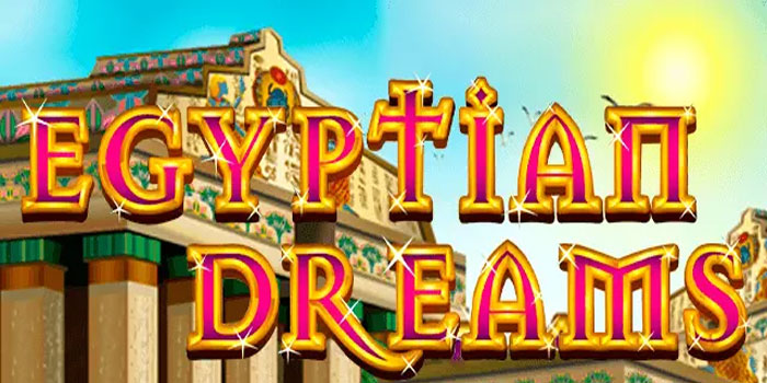 Strategi Membaca Pola Permainan Slot Egyptian Dreams Secara Efektif